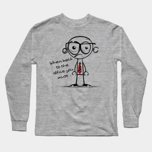 Back to Office funny meme Long Sleeve T-Shirt